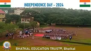 I-Day Ceremony 2024 | Time-lapse | Bhatkal Education Trust Campus Bhatkal.