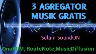 3 Agregator Musik Gratis Selain SoundOn - OneRPM, Routenote dan MusicDiffusion Review