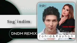 Zohid&Rayhon Sog'indim DNDM REMIX