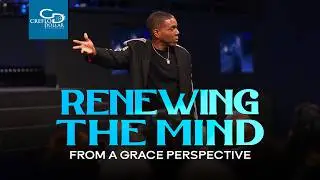 Renewing the Mind From A Grace Perspective - Sunday Service