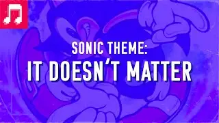 Sonic Theme - It Doesn’t Matter - Sonic Adventure [Sega Dreamcast]