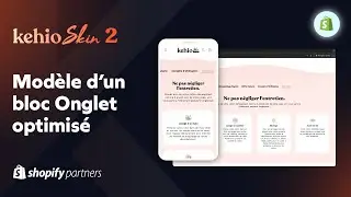 Importe cette Tab de 4 sections Gratuitement sur ta boutique Shopify : Tuto KehioSkin 2