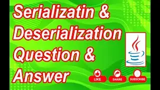 Java Serialization & Deserialization Interview Questions and Answers