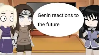 Genin reaction to the future (my AU) | NaruSaku, SasuHina