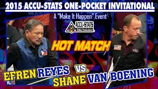 HOT MATCH: Efren REYES vs. Shane VAN BOENING - 2015 ACCU-STATS ONE-POCKET INVITATIONAL