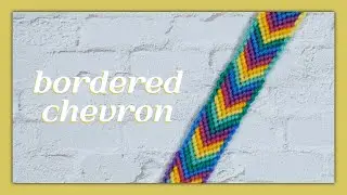 Bordered Chevron Friendship Bracelet Tutorial [CC]