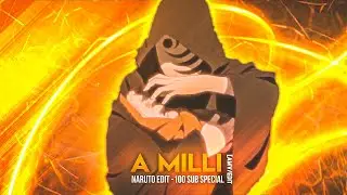 OPEN COLLOB WITH SEIKEI - A MILLI | NARUTO EDIT 💙🔥| GLAZED