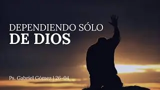 DEPENDIENDO SOLO DE DIOS