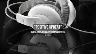 Positive Upbeat - Music from Audiojungle