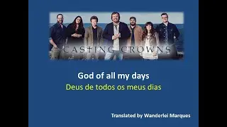 Casting Crowns - God of all my days (Deus de todos os meus dias)