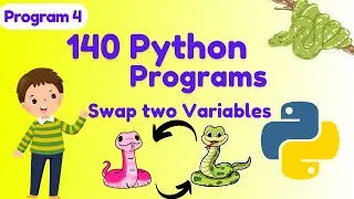 Write a python program to Swap two Variables | 140 Python Programs