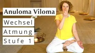 Anuloma Viloma 1 - Wechselatmung Stufe 1 - Yoga Atemübung