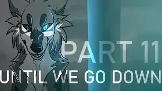 Until we go down || part 11 (PMV)