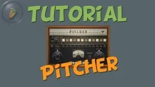 PITCHER - FL Studio Tutorial [german / deutsch]