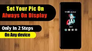 How to set any pic on Always on display on any phone set your pic on AOD in any mobile