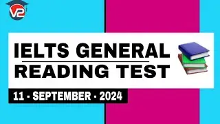 IELTS GENERAL READING PRACTICE TEST | V2 IELTS | 11 - SEPTEMBER - 2024