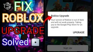ROBLOX Upgrade - Your Version Of Roblox Is Out Of Date And Will Not Work Properly Android & los -Fix