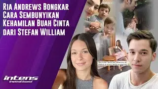 Ria Andrews Bongkar Cara Sembunyikan Kehamilan dari Stefan William | Intens Investigasi | Eps  4191