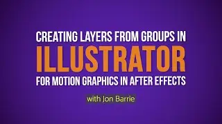 Converting Groups to Layers in Illustrator for motion graphics After Effects