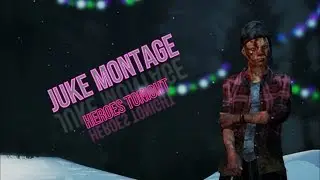 Dead by Daylight - Juke Montage #4 [HeroesTonight]