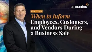 Exit Planning for Business Owners: Informing Employees, Customers and Vendors During a Business Sale