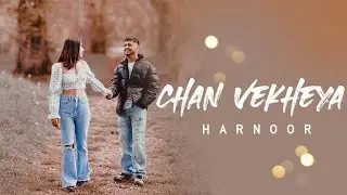 Chan Vekheya Song | Harnoor | Lyrical Video