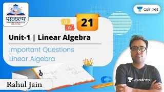 Important Questions on Linear Algebra |  CSIR Mathematics June 2021 | 12:00 PM | Sankalpa Batch