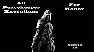 Peacekeeper All Executions | For Honor | Season 12