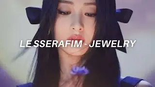 LE SSERAFIM 르세라핌 'Jewelry' Easy Lyrics