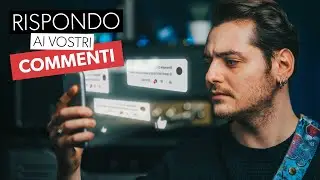 RISPONDO AI VOSTRI COMMENTI