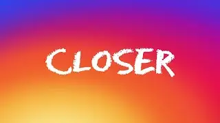 Closer - Chainsmokers [Lyrics]