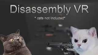 Disassembly VR: Ultimate Broken Reality Edition
