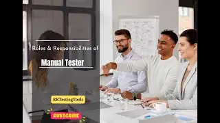 Roles and Responsibilities for Manual Testing