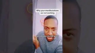 This is why your manifestations done work Pt1 