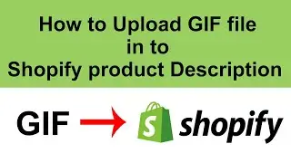 How to add gif in to Shopify product description | How to upload GIF in to Shopify product page