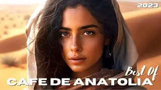 Cafe De Anatolia - Best of 2023 (DJ MIX)