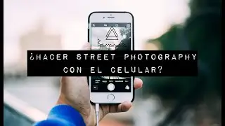 ¿Hacer Street Photography con celular? | Street Photography México