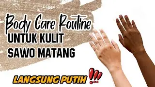 BODYCARE ROUTINE UNTUK KULIT SAWO MATANG || AUTO BENING😨😨