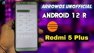Android 12 Redmi 5 Plus || ArrowOS Unofficial || Android S [Vince]