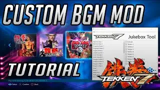 Tekken 7 | How to make Custom BGM Mods | GUIDE | JukeBox PC