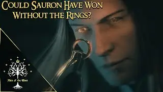 Did Sauron Need the Rings to Win? Middle-earth Explained