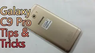 Samsung Galaxy C9 Pro Tips and Tricks
