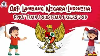 PPKN TEMA 8 SUBTEMA 1 KELAS 3 SD || ARTI LAMBANG NEGARA INDONESIA