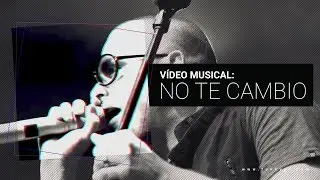 FUNKY / NO TE CAMBIO/ VIDEO OFFICIAL HD