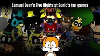 Samuel Deer's Five Nights at Sonic's fan games - part 1