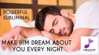 Make Him Dream About You Subliminal (Powerful) ||  Subliminal Path