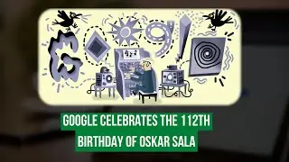 Google celebrates the 112th birthday of Oskar Sala | Oscar Sala Google Doodle