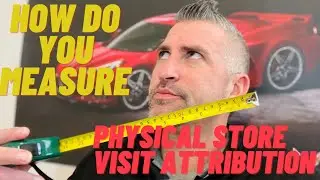 Physical Store Visit Attribution For Car Dealerships | How It Works | Digital Advertising Metrics