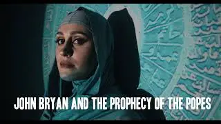 🕵️‍♂️🕵️‍♂️John Bryan And The Prophecy Of The Popes
