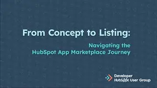 From Concept to Listing: Navigating the HubSpot App Marketplace Journey